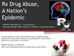 Rx Drug Abuse, A Nation’s Epidemic Monday, December 9th , 1:00-4:00 p.m. Saratoga Springs Public Library, H.