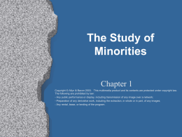 The Study of Minorities Chapter 1 Copyright © Allyn & Bacon 2003. This multimedia product and its contents are protected under copyright law. The.
