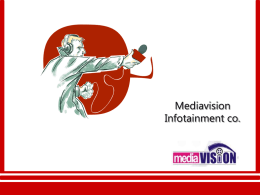 Mediavision Infotainment co.   Mediavision Infotainment co.  Brain Child of Deepak Gaur  It is an Entertainment and Event Management company which is recognized as a complete Media.