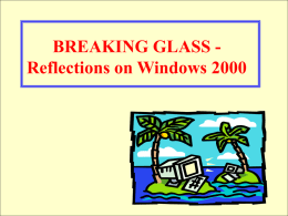 BREAKING GLASS Reflections on Windows 2000 "Almost 60% surveyed plan to install Windows 2000 ...