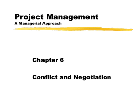 Project Management A Managerial Approach  Chapter 6 Conflict and Negotiation   Conflict and Negotiation  Conflict has been defined as “the process which begins when one party.