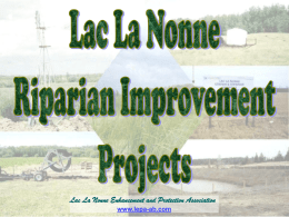 Lac La Nonne Enhancement and Protection Association www.lepa-ab.com   An hour NW of Edmonton, south of the town of Barrhead  you’ll find the Lac.