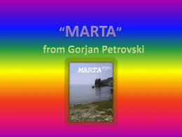 The book “Marta” This roman is from one of the famous authors from Macedonia, Gorjan Petrovski.