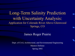 Long-Term Salinity Prediction with Uncertainty Analysis: Application for Colorado River Above Glenwood Springs, CO  James Roger Prairie Dept.