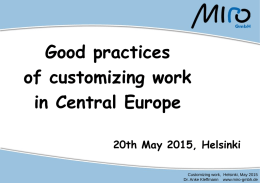 Good practices of customizing work in Central Europe 20th May 2015, Helsinki Customizing work, Helsinki, May 2015 Dr.