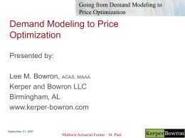 Going from Demand Modeling to Price Optimization  Demand Modeling to Price Optimization Presented by: Lee M.