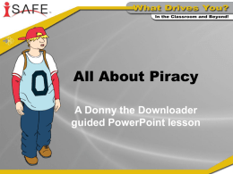 All About Piracy A Donny the Downloader guided PowerPoint lesson   Let’s Review What is intellectual property?  What is copyright?   Intellectual Property Intellectual Property is work that is created.