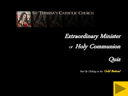 Extraordinary Minister Of Holy Communion Quiz Start By Clicking on the  Gold Button! We are privileged to participate in an extraordinary ministry where we are.