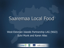 Saaremaa Local Food West-Estonian Islands Partnership LAG (NGO) Sulvi Munk and Karen Allas.