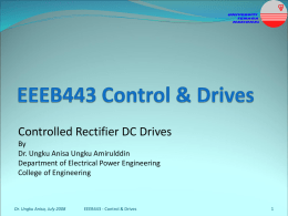 Controlled Rectifier DC Drives By Dr. Ungku Anisa Ungku Amirulddin Department of Electrical Power Engineering College of Engineering  Dr.