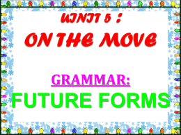 GRAMMAR:  FUTURE FORMS   Forms  Use Exercises   A. Future forms  Positive and Negative I He They I’m (not) She’s (not) We’re (not)  I’m (not) He’s (not) You’re (not)  ‘ll won’t help you. watch TV tonight. going to  catching the 10 o’clock train.  Question What time  will.