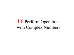 4.6 Perform Operations with Complex Numbers EXAMPLE 1  Solve a quadratic equation  Solve 2x2 + 11 = –37. 2x2 + 11 = –37  Write original.