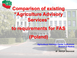 Comparison of existing “Agriculture Advisory Services”  to requirements for FAS (Poland) Agricultural Advisory Center in Brwinów Branch in Radom dr Henryk Skórnicki.