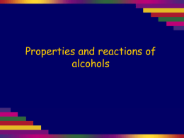 Properties and reactions of alcohols Alcohols are those compounds containing the –OH group. Because alcohols can hydrogen bond with each other, alcohols have.