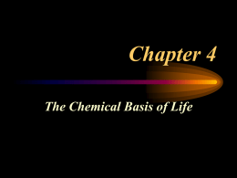 Chapter 4 The Chemical Basis of Life Matter  Matter = any material substance with Mass & Volume.