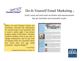 Do-It-Yourself Email Marketing ® Easily create and send email newsletters and announcements  that get immediate and measurable results.  “Before we used Constant Contact.