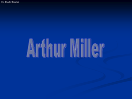 Dr. Khader Khader Dr. Khader Khader  Chronological Order of Arthur Millers Road To Success   1915 Arthur Aster Miller was born on October 17th in.