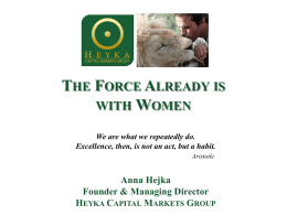 THE FORCE ALREADY IS WITH WOMEN We are what we repeatedly do. Excellence, then, is not an act, but a habit. Aristotle  Anna Hejka Founder &