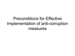Preconditions for Effective Implementation of anti-corruption measures • Basic preconditions of anti-corruption strategies • The goal of the Anti-Corruption Strategy is to overcome corruption, to.