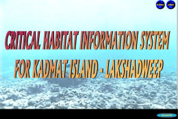 ICMAM-PD Contents Critical Habitat Information System Lakshadweep Atoll  Kadmat Island Satellite view of Kadmat Coral reef About Kadmat Island About Corals Bathymetry  Water Quality Parameters  Phytoplankton distribution Zooplankton distribution Benthos distribution Fishery  Socio-Economics Tourism Conclusions  Data.