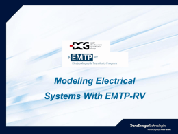 Modeling Electrical Systems With EMTP-RV   EMTP-RV Package includes: - EMTP-RV, the Engine; - EMTPWorks, the GUI; - ScopeView, the Output Processor.   EMTP-RV key features:   Reference in transients.