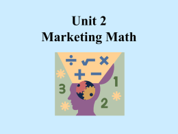 Unit 2 Marketing Math   Unit 2 Vocabulary • • • • • •  Bar Graph Circle Graph Decimal Number Denominator Digits Fractions  • • • • •  Line Graph Mixed Number Numerator Percent Pie Chart   Unit 2 Essential Question • How do you perform basic mathematical computations using fractions, percents,