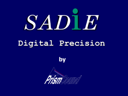 Digital Precision by   Workflow 1 – Project Working Automatic background backup to central server of all project data SADiE updates dira! take data SADiE usercard status on project closure creates project  dira! allocates SADiE ingests,