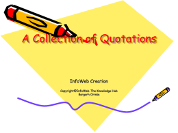 A Collection of Quotations  InfoWeb Creation Copyright@InfoWeb-The Knowledge Hub Bargarh Orissa   • Train up a child the way he should go and when he is.