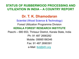 STATUS OF RUBBERWOOD PROCESSING AND UTILIZATION IN INDIA – A COUNTRY REPORT  Dr.