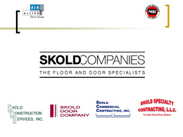 SKOLD COMPANIES   Skold Companies provides construction products and services for owners and general contractors.    After its start in 1992, the business has grown.