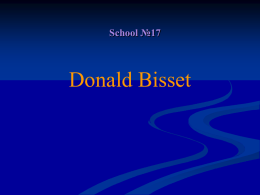 School №17  Donald Bisset Donald Bisset Donald Harold Bisset is a modern English children's writer.