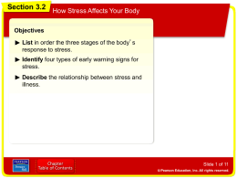 Section 3.2 How Stress Affects Your Body How Stress Affects Your Body Objectives List in order the three stages of the body’s response to.
