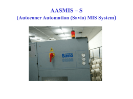 AASMIS – S (Autoconer Automation (Savio) MIS System) AASMIS – S (Autoconer Automation (Savio) MIS System)  Present Working.
