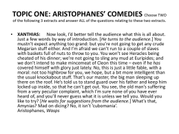 TOPIC ONE: ARISTOPHANES’ COMEDIES Choose TWO of the following 3 extracts and answer ALL of the questions relating to these two.