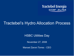 Tractebel’s Hydro Allocation Process HSBC Utilities Day November 27, 2008 Manoel Zaroni Torres - CEO.