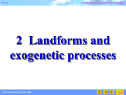 Part 2  Landforms and exogenetic processes  2 Landforms and exogenetic processes © Oxford University Press 2006  Quit.