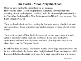 The Earth - Moon Neighborhood Once we leave the Earths atmosphere we are in space. However, the Earth - Moon Neighborhood is.