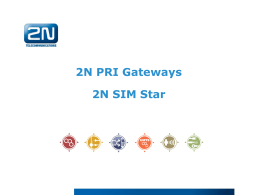 2N PRI Gateways 2N SIM Star   2N StarGate PRI and VoIP GSM Gateway   What it does?  GSM gateway is device connecting GSM network with PBX via PRI.