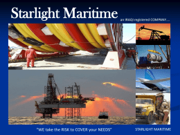 Starlight Maritime  “WE take the RISK to COVER your NEEDS”  an IRAQI registered COMPANY….  STARLIGHT MARITIME   STARLIGHT MARITIME STARLIGHT MARITIME (an IRAQI registered Company) is.