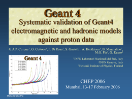Systematic validation of Geant4 electromagnetic and hadronic models against proton data G.A.P. Cirrone1, G.