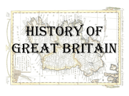 History of Great Britain   Pre – Celtic Period – (before 800 BC) • Stonehenge   Celtic Period (800 BC – AD 43) • Iron Age  • Brythons.