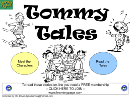 Tommy Tales Meet the Characters  Read the Tales  To read these stories on-line you need a FREE membership – CLICK HERE TO JOIN – www.learningpage.com Compiled by Mrs Driver.