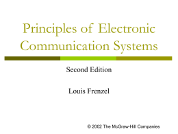 Principles of Electronic Communication Systems Second Edition Louis Frenzel  © 2002 The McGraw-Hill Companies   Principles of Electronic Communication Systems Second Edition Chapter 4 Amplitude Modulator and Demodulator Circuits  ©2003 The.