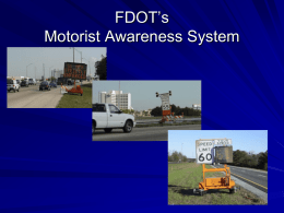 FDOT’s Motorist Awareness System   When to use MAS? (All conditions must be met)  Multilane facility Posted speed limit is 55 mph or greater Work operation requires.