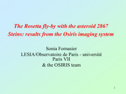 The Rosetta fly-by with the asteroid 2867 Steins: results from the Osiris imaging system Sonia Fornasier LESIA/Observatoire de Paris - université Paris VII & the.