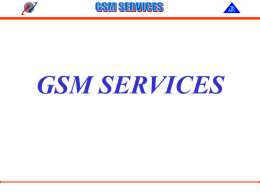 GSM SERVICES   Objectives:☺ Types of Services ☺ Value Added Services ☺ Location Based Services  ☺ Innovative Features   GSM Services  Services are defined as anything the.