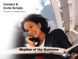 Contact & Invite Scripts A Guide For Creating Interest  Rhythm of the Business DAILY  BACK © 2005 IDS Solutions Inc.