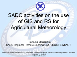 SADC activities on the use of GIS and RS for Agricultural Meteorology T.