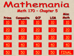 Math 170 – Chapter 5  Misc Math  Prime  Composite  GCF  LCM  FINAL Primes 10 Point Question  What is the smallest prime number? Go Home  Check Work.