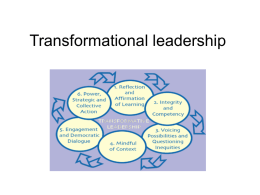 Transformational leadership Transformational leadership • ‘Leaders and followers raise one another to higher levels of morality and motivation.’ Burns (1978) • ‘Transformational leadership refers.